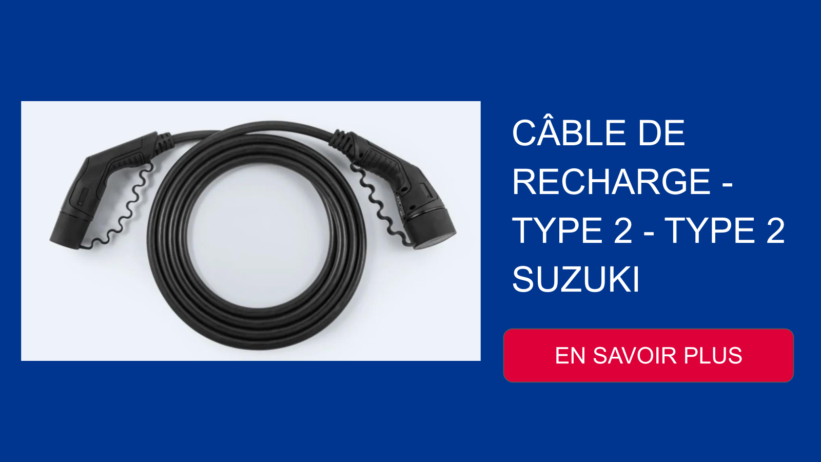 CÂBLE DE RECHARGE - TYPE 2 - TYPE 2 SUZUKI